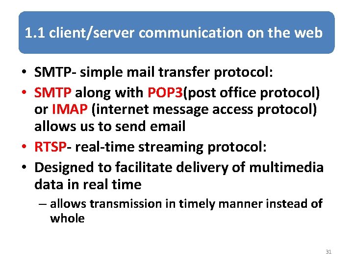 1. 1 client/server communication on the web • SMTP- simple mail transfer protocol: •