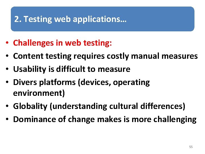 2. Testing web applications… Challenges in web testing: Content testing requires costly manual measures