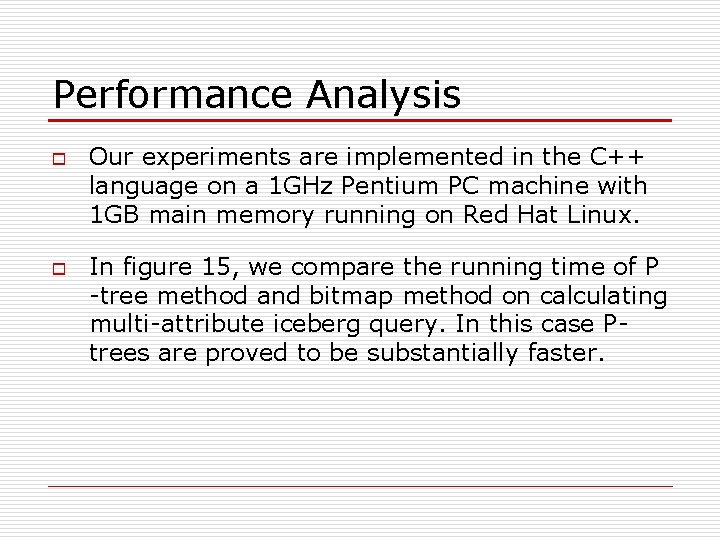 Performance Analysis o o Our experiments are implemented in the C++ language on a Performance Analysis o o Our experiments are implemented in the C++ language on a