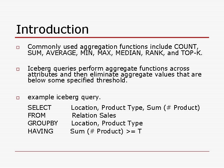 Introduction o o o Commonly used aggregation functions include COUNT, SUM, AVERAGE, MIN, MAX, Introduction o o o Commonly used aggregation functions include COUNT, SUM, AVERAGE, MIN, MAX,