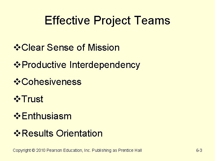 Effective Project Teams v. Clear Sense of Mission v. Productive Interdependency v. Cohesiveness v.
