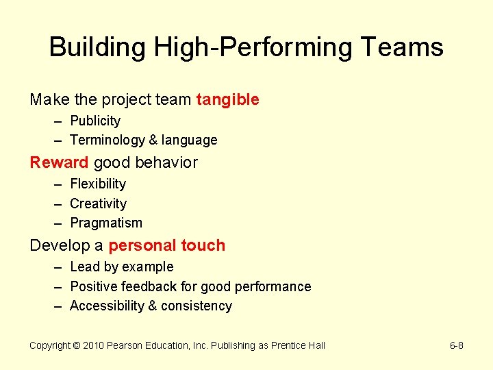 Building High-Performing Teams Make the project team tangible – Publicity – Terminology & language