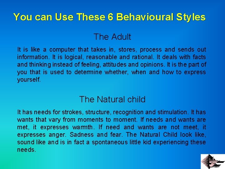 You can Use These 6 Behavioural Styles The Adult It is like a computer