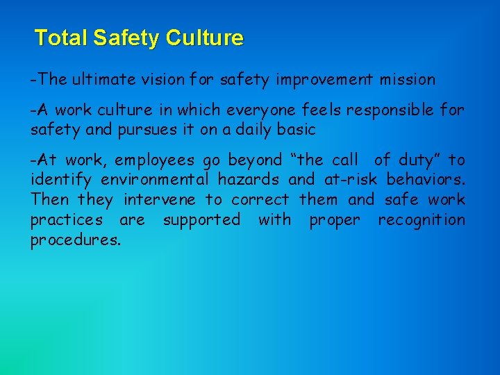 Total Safety Culture -The ultimate vision for safety improvement mission -A work culture in