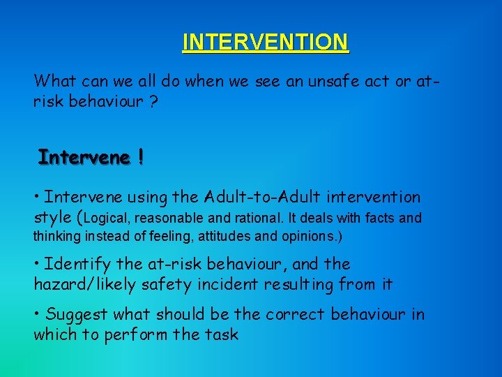 INTERVENTION What can we all do when we see an unsafe act or atrisk