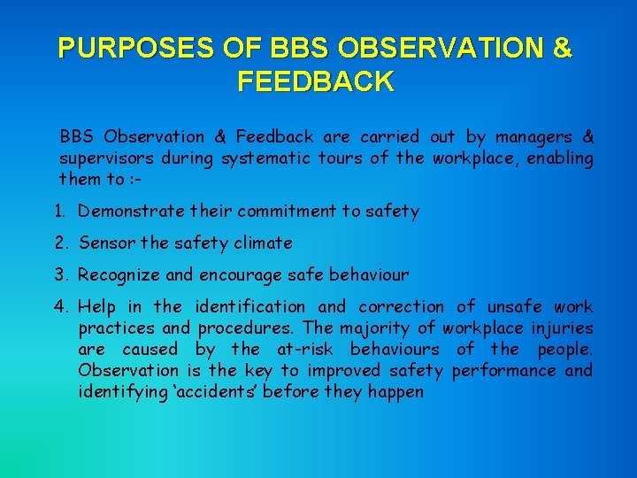 PURPOSES OF BBS OBSERVATION & FEEDBACK BBS Observation & Feedback are carried out by