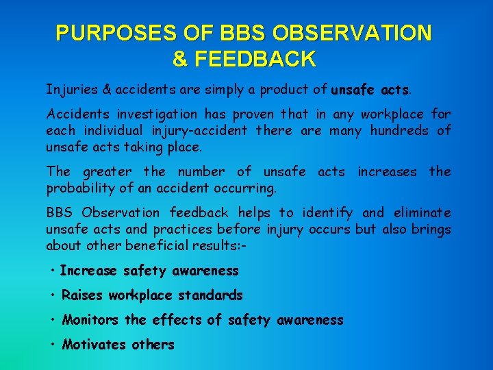 PURPOSES OF BBS OBSERVATION & FEEDBACK Injuries & accidents are simply a product of