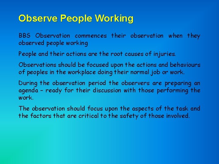 Observe People Working BBS Observation commences their observation when they observed people working People