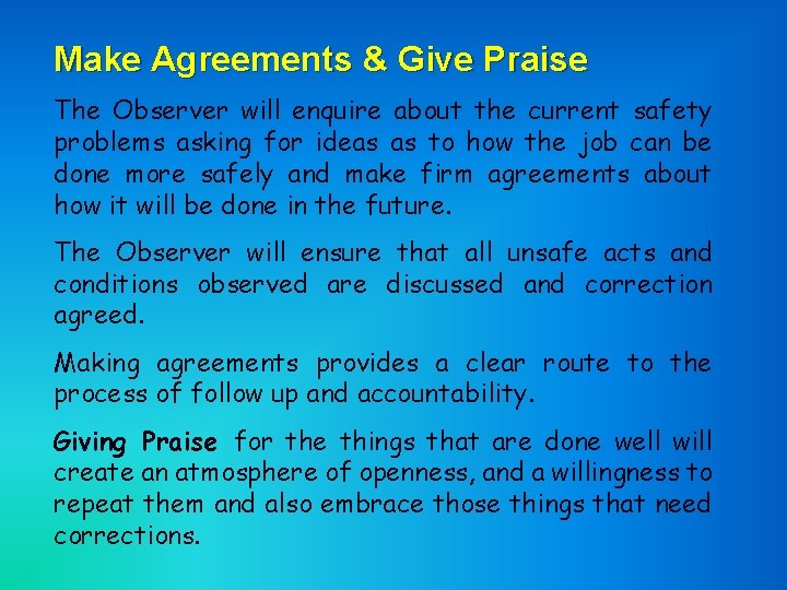 Make Agreements & Give Praise The Observer will enquire about the current safety problems