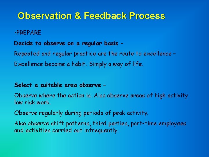Observation & Feedback Process • PREPARE Decide to observe on a regular basis –