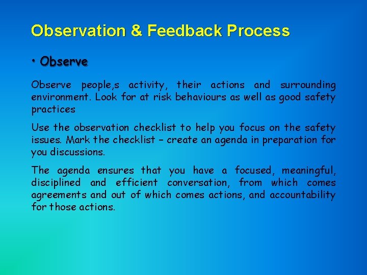 Observation & Feedback Process • Observe people, s activity, their actions and surrounding environment.