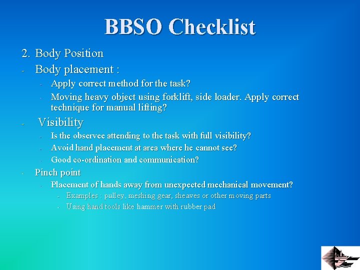 BBSO Checklist 2. Body Position - Body placement : - - Visibility - -