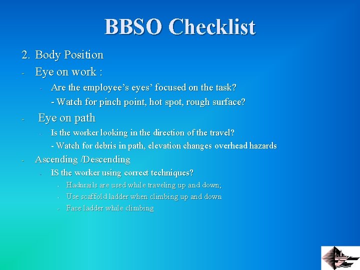 BBSO Checklist 2. Body Position - Eye on work : - - Eye on