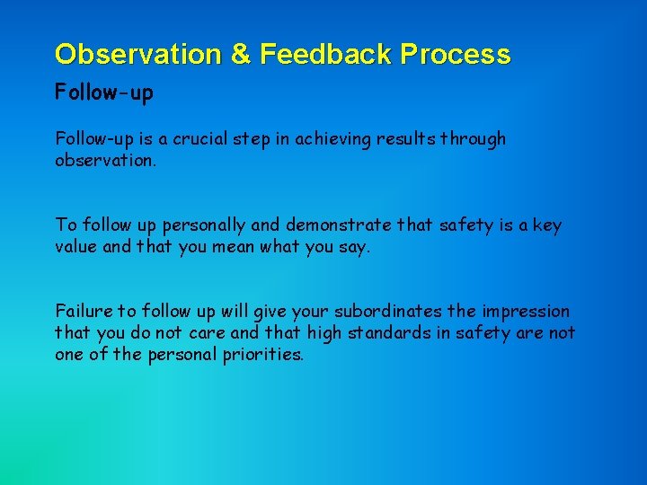 Observation & Feedback Process Follow-up is a crucial step in achieving results through observation.