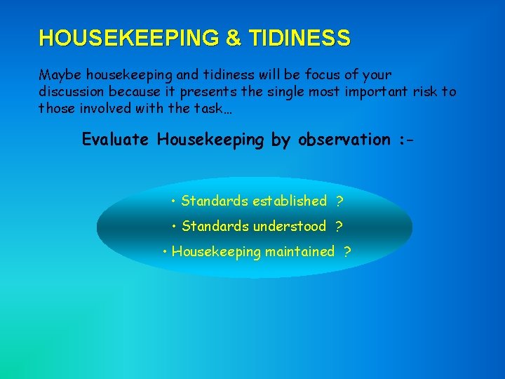 HOUSEKEEPING & TIDINESS Maybe housekeeping and tidiness will be focus of your discussion because
