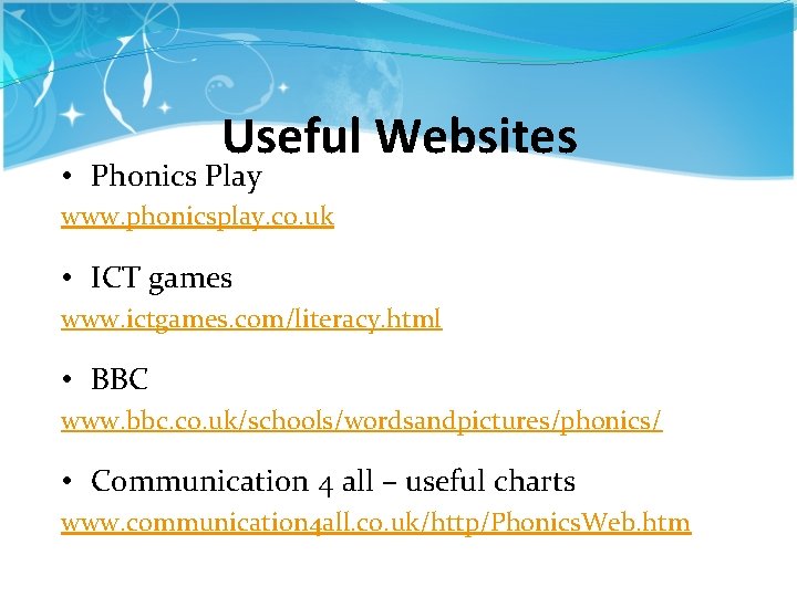 Useful Websites • Phonics Play www. phonicsplay. co. uk • ICT games www. ictgames.