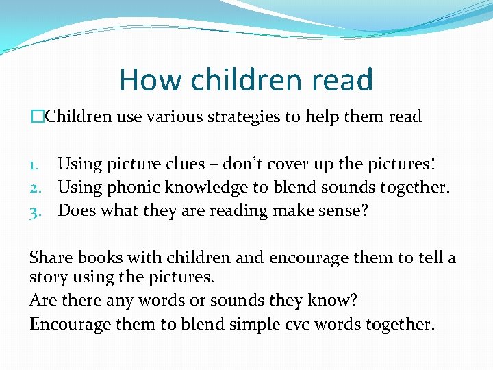 How children read �Children use various strategies to help them read 1. Using picture