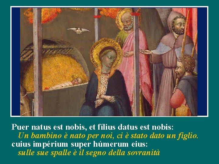 Puer natus est nobis, et fílius datus est nobis: Un bambino è nato per