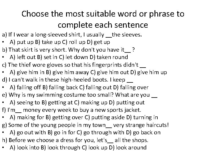 Choose the most suitable word or phrase to complete each sentence a) If I