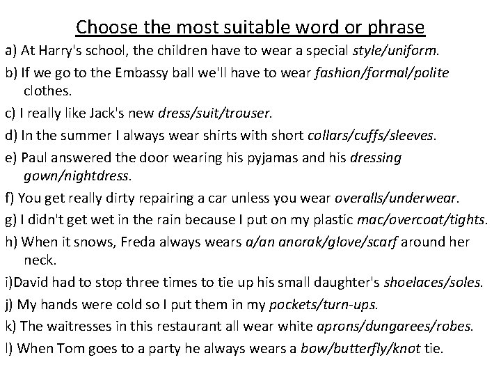 Choose the most suitable word or phrase a) At Harry's school, the children have