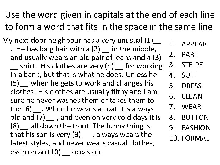 Use the word given in capitals at the end of each line to form