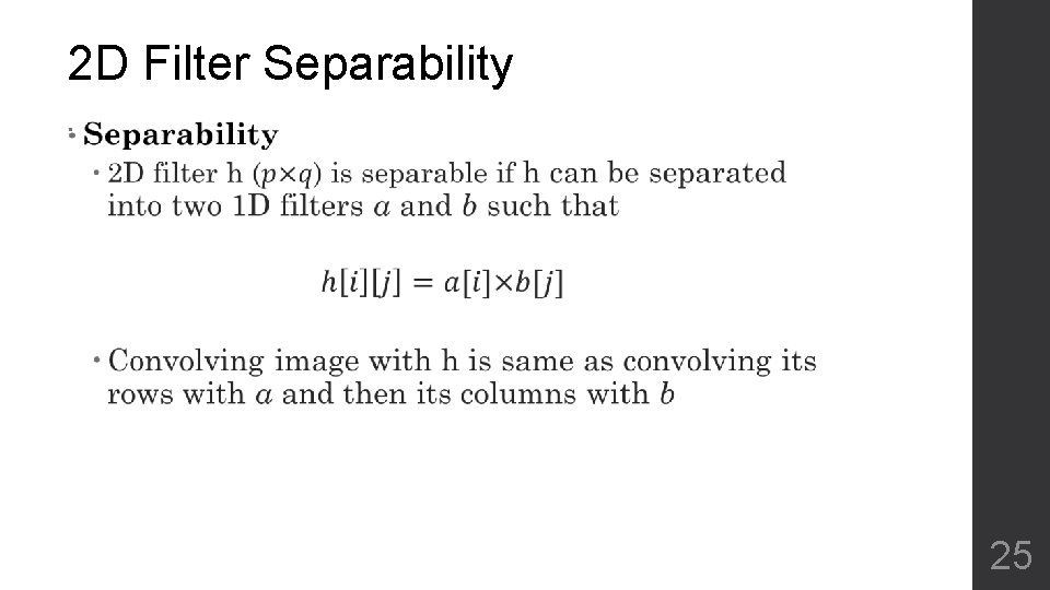 2 D Filter Separability • 25 