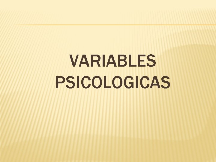 VARIABLES PSICOLOGICAS 