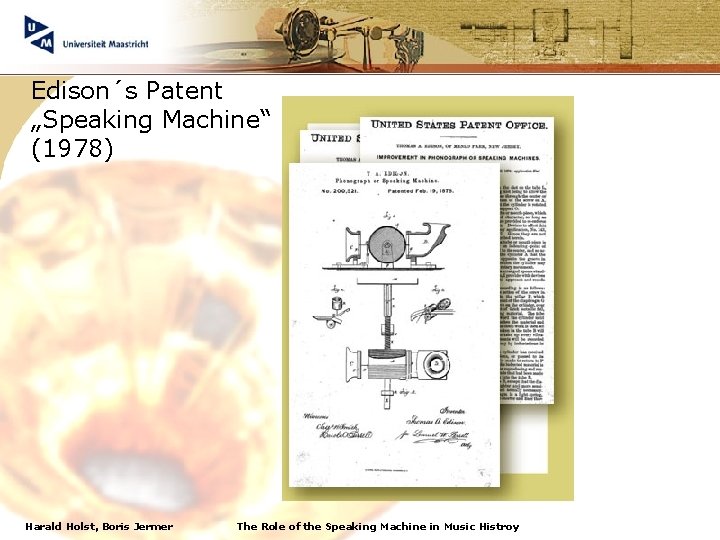 Edison´s Patent „Speaking Machine“ (1978) Harald Holst, Boris Jermer The Role of the Speaking