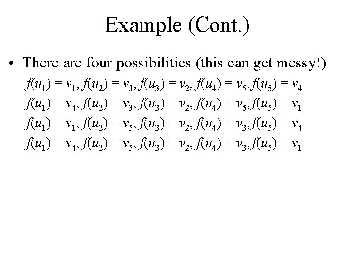 Example (Cont. ) • There are four possibilities (this can get messy!) f(u 1)