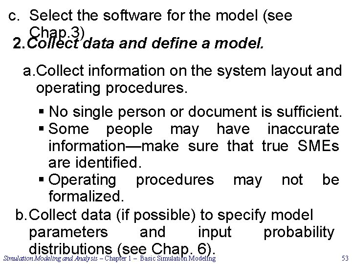 c. Select the software for the model (see Chap. 3) 2. Collect data and