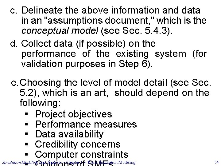 c. Delineate the above information and data in an "assumptions document, " which is