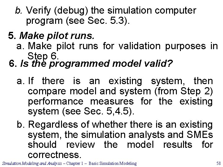 b. Verify (debug) the simulation computer program (see Sec. 5. 3). 5. Make pilot