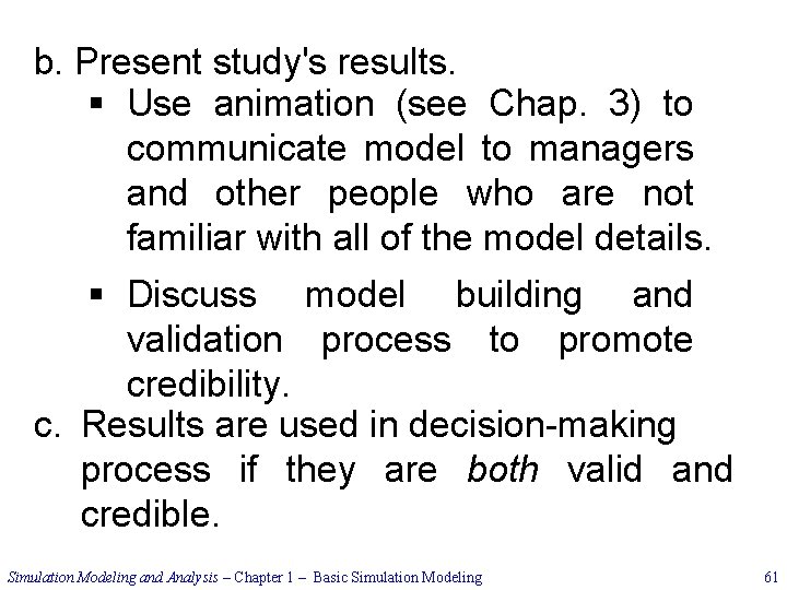 b. Present study's results. § Use animation (see Chap. 3) to communicate model to