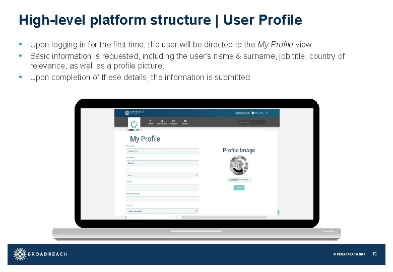 High-level platform structure | User Profile • Upon logging in for the first time,