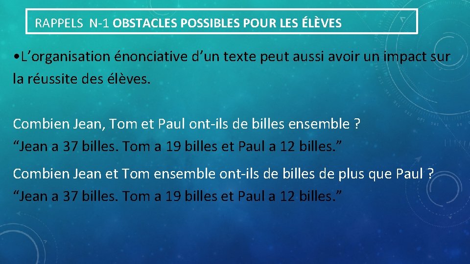  RAPPELS N-1 OBSTACLES POSSIBLES POUR LES ÉLÈVES • L’organisation énonciative d’un texte peut