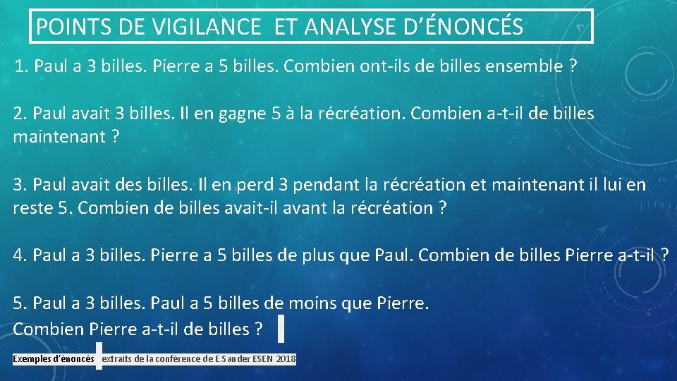 POINTS DE VIGILANCE ET ANALYSE D’ÉNONCÉS 1. Paul a 3 billes. Pierre a 5