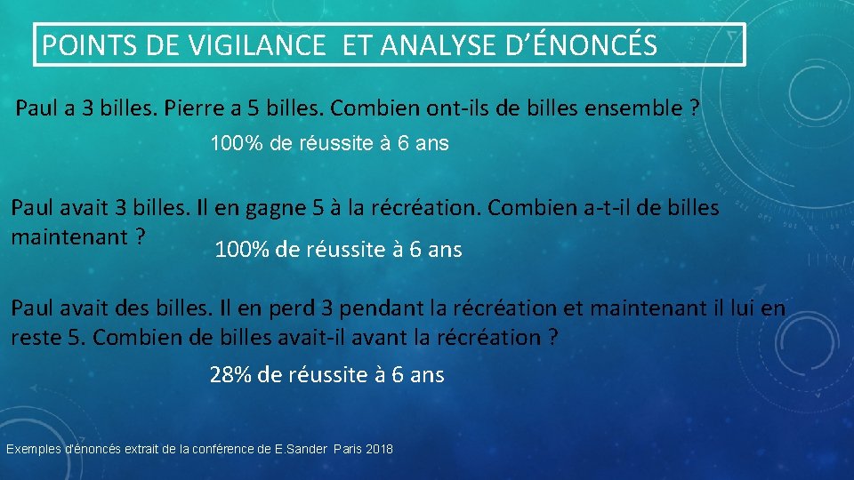 POINTS DE VIGILANCE ET ANALYSE D’ÉNONCÉS Paul a 3 billes. Pierre a 5 billes.