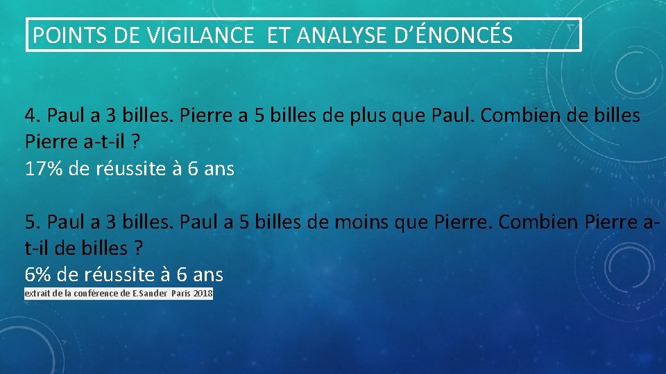 POINTS DE VIGILANCE ET ANALYSE D’ÉNONCÉS 4. Paul a 3 billes. Pierre a 5