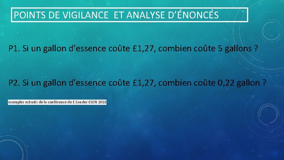 POINTS DE VIGILANCE ET ANALYSE D’ÉNONCÉS P 1. Si un gallon d’essence coûte £
