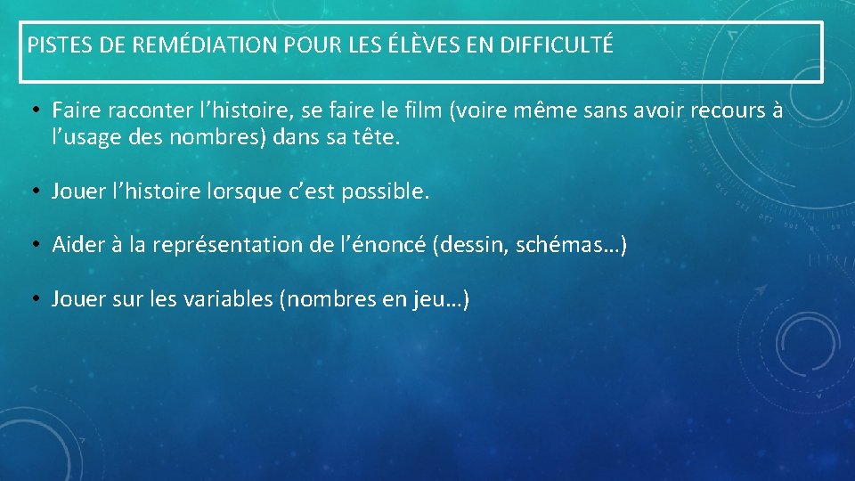 PISTES DE REMÉDIATION POUR LES ÉLÈVES EN DIFFICULTÉ • Faire raconter l’histoire, se faire