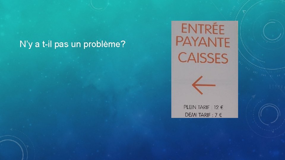 N’y a t-il pas un problème? 