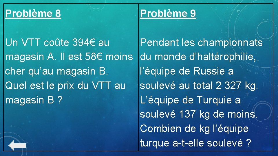 Problème 8 Problème 9 Un VTT coûte 394€ au Pendant les championnats magasin A.