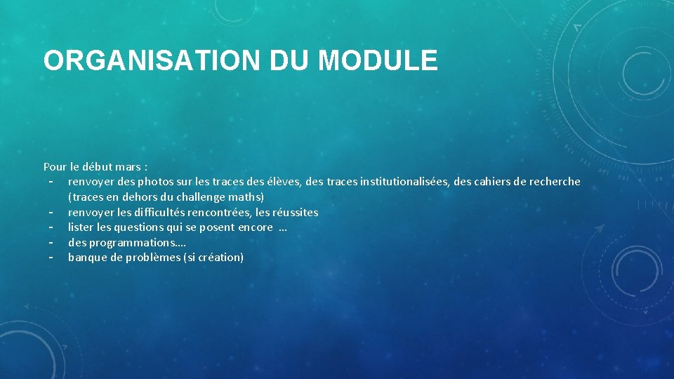 ORGANISATION DU MODULE Pour le début mars : - renvoyer des photos sur les