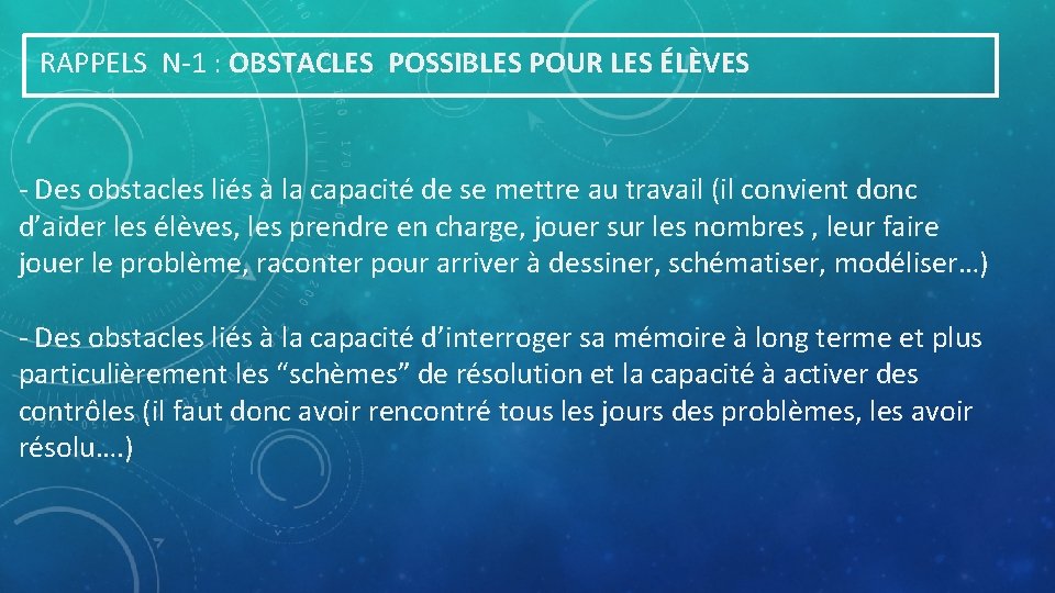  RAPPELS N-1 : OBSTACLES POSSIBLES POUR LES ÉLÈVES - Des obstacles liés à