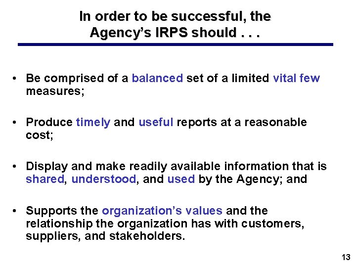 In order to be successful, the Agency’s IRPS should. . . • Be comprised