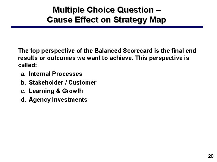 Multiple Choice Question – Cause Effect on Strategy Map The top perspective of the