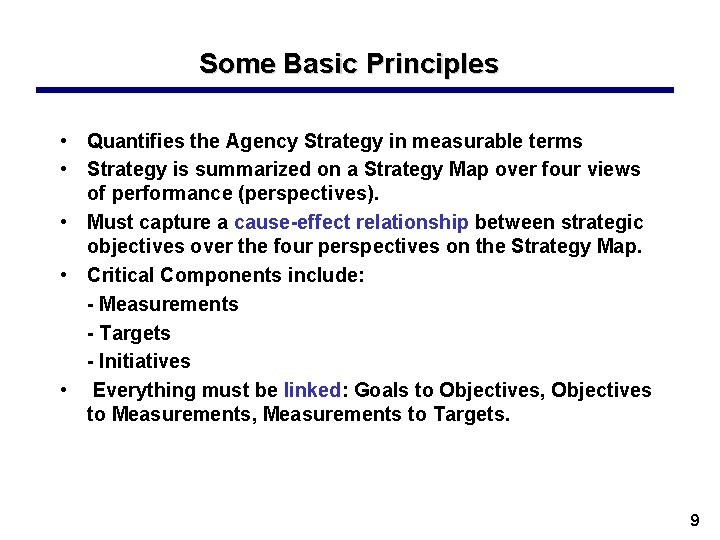 Some Basic Principles • Quantifies the Agency Strategy in measurable terms • Strategy is
