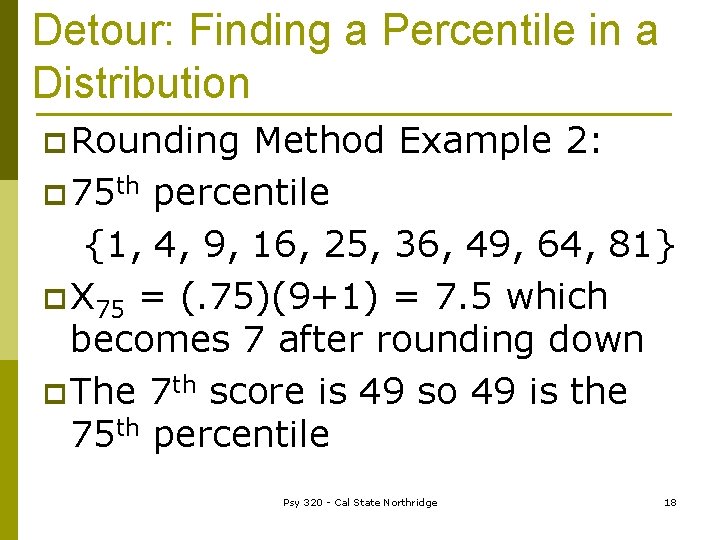 Detour: Finding a Percentile in a Distribution p Rounding Method Example 2: p 75