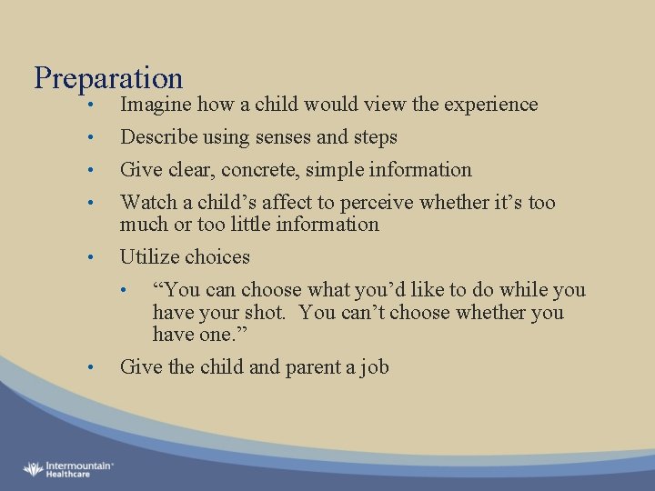 Preparation • • • Imagine how a child would view the experience Describe using