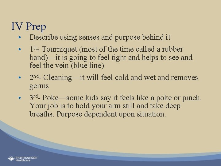 IV Prep • • Describe using senses and purpose behind it 1 st- Tourniquet